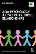 Aqa Psychology A Level Paper Three: Relationships di Philip Gorman edito da Taylor & Francis Ltd