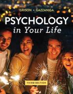 Psychology in Your Life di Sarah Grison, Michael Gazzaniga edito da PAPERBACKSHOP UK IMPORT