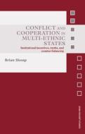 Conflict and Cooperation in Multi-Ethnic States di Brian Shoup edito da Taylor & Francis Ltd