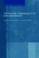 The Political Consequences of Anti-Americanism edito da Taylor & Francis Ltd