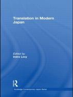 Translation in Modern Japan di Indra Levy edito da Routledge