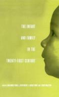 The Infant and Family in the Twenty-First Century di J. Gomes-Pedro edito da Taylor & Francis Ltd