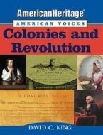 Colonies And Revolution di David C. King edito da John Wiley And Sons Ltd