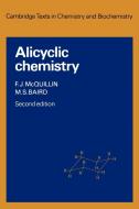 Alicyclic Chemistry di F. J. McQuillin, M. S. Baird edito da Cambridge University Press