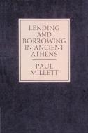 Lending and Borrowing in Ancient Athens di Paul Millett edito da Cambridge University Press