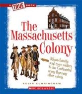The Massachusetts Colony di Kevin Cunningham edito da Scholastic