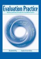 Evaluation Practice: Thinking and Action Principles for Social Work Practice di Elizabeth Depoy, Stephen French Gilson edito da Cengage Learning