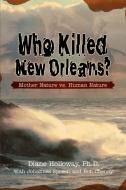 Who Killed New Orleans? di Diane Holloway edito da iUniverse