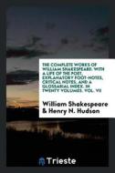 The Complete Works of William Shakespeare: With a Life of the Poet, Explanatory Foot-Notes, Critical Notes, and a Glossa di William Shakespeare edito da LIGHTNING SOURCE INC