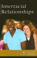 Interracial Relationships edito da Greenhaven Press