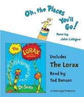 Oh, the Places You'll Go!/The Lorax di Dr Seuss edito da Listening Library