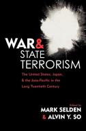 War and State Terrorism di Mark Selden edito da Rowman & Littlefield Publishers