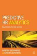 Predictive Hr Analytics di Dr. Martin Edwards, Kirsten Edwards edito da Kogan Page Ltd