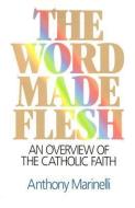 Word Made Flesh di Anthony Marinelli edito da Paulist Press International,U.S.