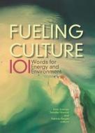 Fueling Culture di Jennifer Wenzel, Patricia Yaeger edito da Fordham University Press