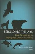 Rebuilding the Ark di Jonathan Adler edito da AEI Press
