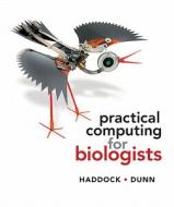 Practical Computing for Biologists di Steven H. D. Haddock, Casey W. Dunn edito da Oxford University Press