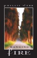 Hanging Fire di Phyllis Webb edito da Talon Books
