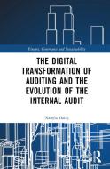 The Digital Transformation Of Auditing And The Evolution Of The Internal Audit di Nabyla Daidj edito da Taylor & Francis Ltd