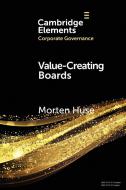 Value-Creating Boards di Morten Huse edito da Cambridge University Press