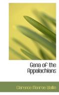 Gena Of The Appalachians di Clarence Monroe Wallin edito da Bibliolife