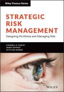Strategic Risk Management: Designing Portfolios and Managing Risk di Sandy Rattray, Otto van Hemert, Campbell R. Harvey edito da WILEY