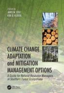 Climate Change Adaptation and Mitigation Management Options di James M. Vose edito da Taylor & Francis Ltd
