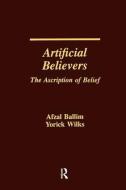 Artificial Believers di Afzal Ballim, Yorick (University of Sheffield) Wilks edito da Taylor & Francis Ltd