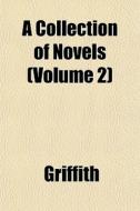A Collection Of Novels Volume 2 di Griffith edito da General Books