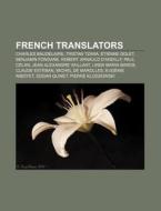 French Translators: Charles Baudelaire, di Books Llc edito da Books LLC, Wiki Series
