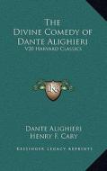 The Divine Comedy of Dante Alighieri: V20 Harvard Classics di Dante Alighieri edito da Kessinger Publishing