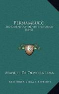 Pernambuco: Seu Desenvolvimento Historico (1895) di Manuel De Oliveira Lima edito da Kessinger Publishing