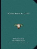 Romans Nationaux (1872) di Emile Erckmann, Alexandre Chatrian edito da Kessinger Publishing