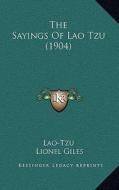 The Sayings of Lao Tzu (1904) di Lao-Tzu edito da Kessinger Publishing