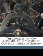The Conquest Of New Granada, Being The L di R. B. 1852 Cunninghame Graham edito da Nabu Press