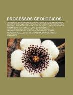 Processos Geol Gicos: Crateras, Dorsais di Fonte Wikipedia edito da Books LLC, Wiki Series