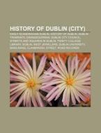 History Of Dublin City : Early Scandina di Source Wikipedia edito da Books LLC, Wiki Series