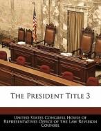 The President Title 3 edito da Bibliogov