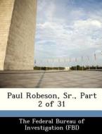 Paul Robeson, Sr., Part 2 Of 31 edito da Bibliogov