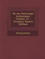 Revue Historique Ardennaise, Volume 14 (Primary Source) di Anonymous edito da Nabu Press