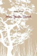 Mon Jardin Secret di Ankha Soune edito da Lulu Press Inc