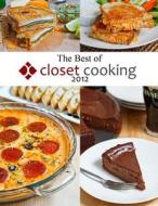 The Best of Closet Cooking 2012 di Kevin Lynch edito da Lulu.com