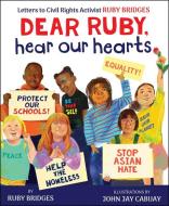 Dear Ruby: Hear Our Hearts di Ruby Bridges edito da ORCHARD BOOKS