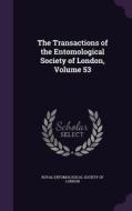 The Transactions Of The Entomological Society Of London, Volume 53 edito da Palala Press