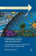 Combining Science and Metaphysics di Matteo Morganti edito da Palgrave Macmillan