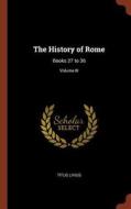 The History of Rome: Books 27 to 36; Volume III di Titus Livius edito da CHIZINE PUBN