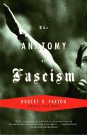 The Anatomy of Fascism di Robert O. Paxton edito da VINTAGE