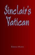 Sinclair's Vatican di Essdale Wilson edito da Xlibris Corporation