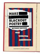 Make Blackout Poetry: Activist Edition: Create a Citizen's Manifesto with Political Documents di Abrams Noterie edito da Abrams