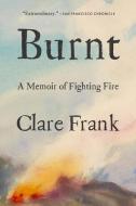 Burnt di Clare Frank edito da Harry N. Abrams